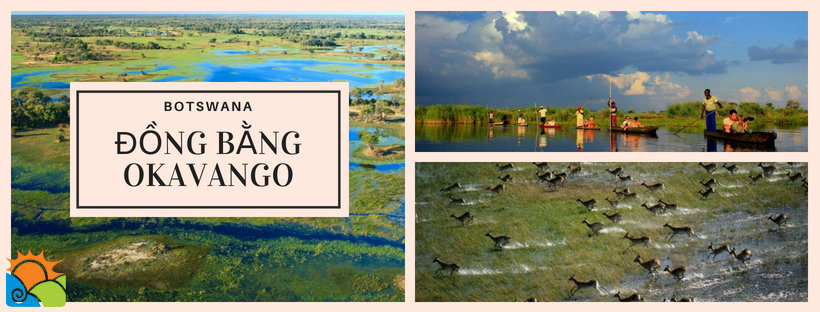 Đồng bằng Okavango, Botswana - địa điểm du lịch châu Phi