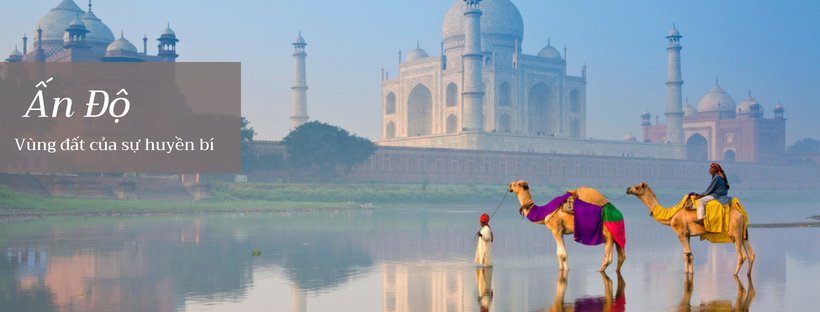 Du lịch Ấn Độ - Vùng đất của sự huyền bí