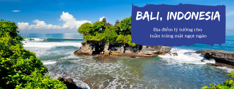 Du lịch Bali – địa điểm trăng mật lý tưởng chỉ từ 5 triệu