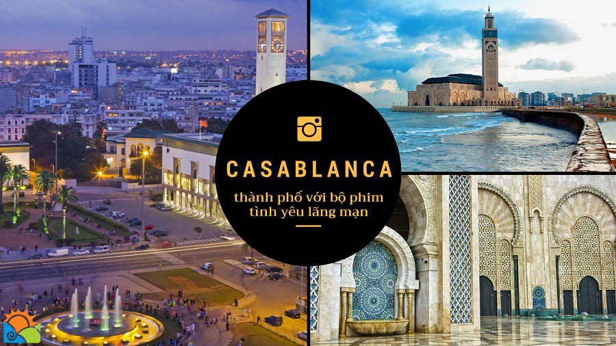 Casablanca - Maroc với bộ phim tình yêu lãng mạn - du lịch maroc