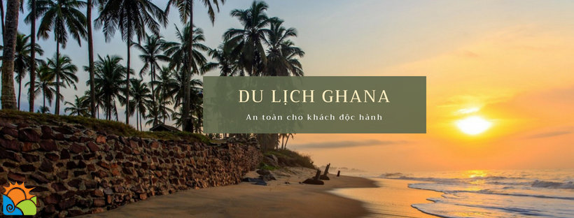 Du lịch Ghana an toàn cho khách độc hành - du lịch Châu Phi