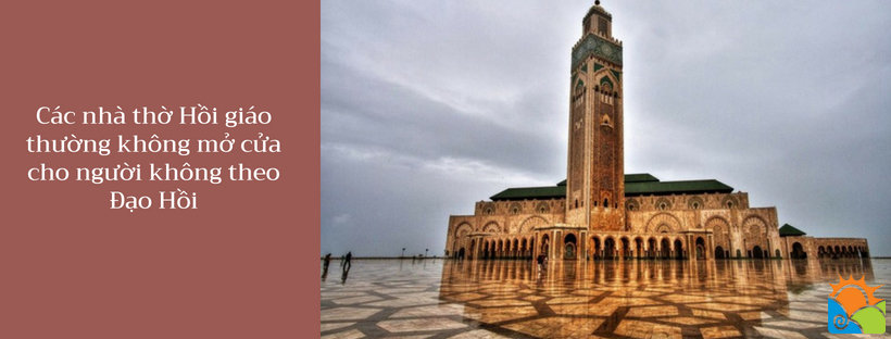 Hầu hết các nhà thờ hồi giáo không mở cửa cho người không theo đạo Hồi - du lịch Maroc