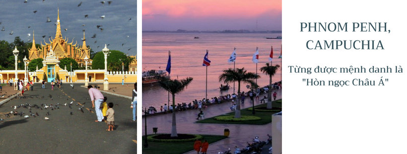 Phnompenh, Campuchia – nơi từng được mệnh danh là “Hòn ngọc Châu Á” - du lịch nước ngoài chỉ với 3 triệu
