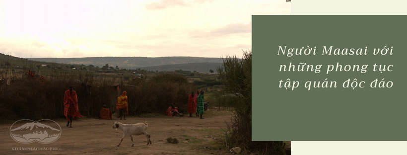 Bộ tộc người Maasai trên đất Kenya - du lịch Châu Phi